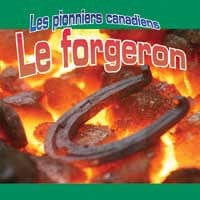 Les pionniers canadiens - Le forgeron