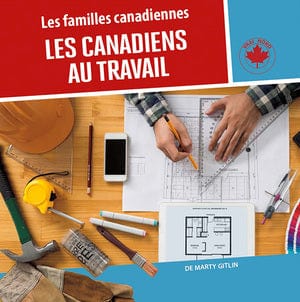 Les familles Canadiennes - Les canadiens au travail