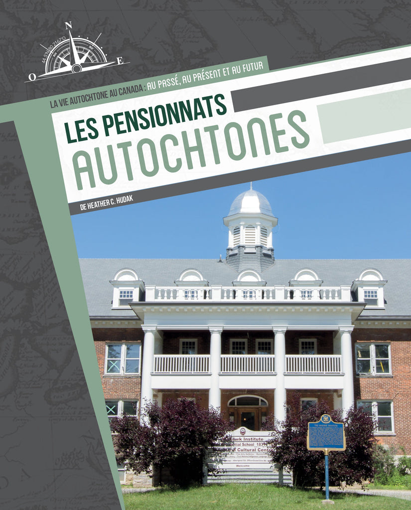 La vie autochtone au Canada - Les pensionnats autochtones