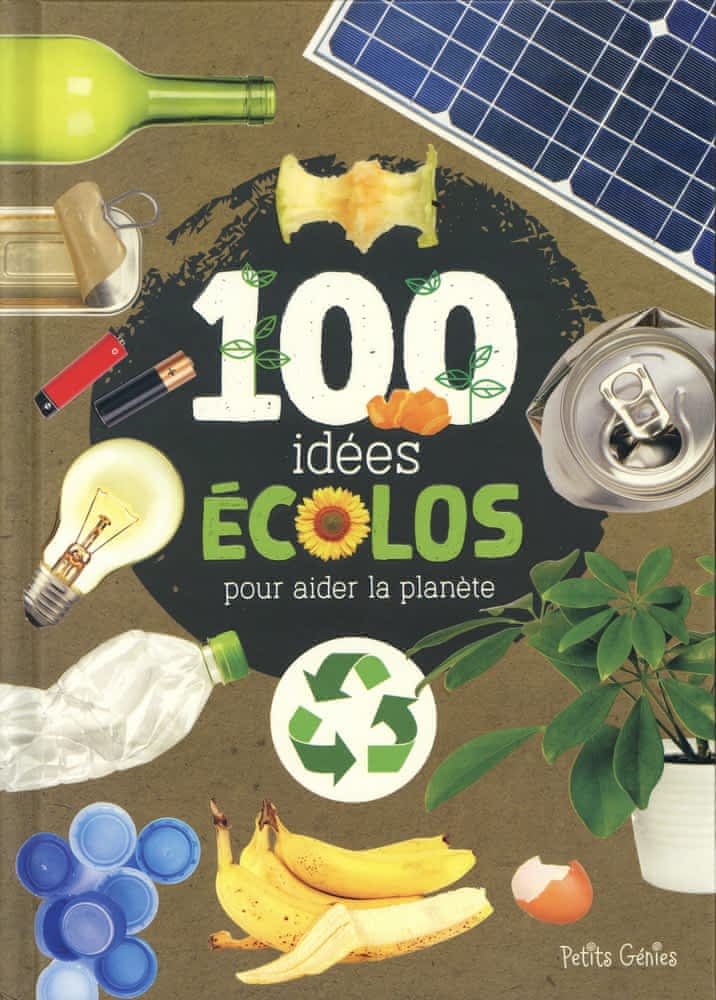 100 idées écolos pour aider la planète