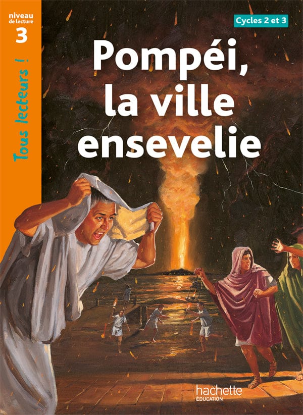Tous lecteurs ! Pompei, la ville ensevelie - Niveau de lecture 3