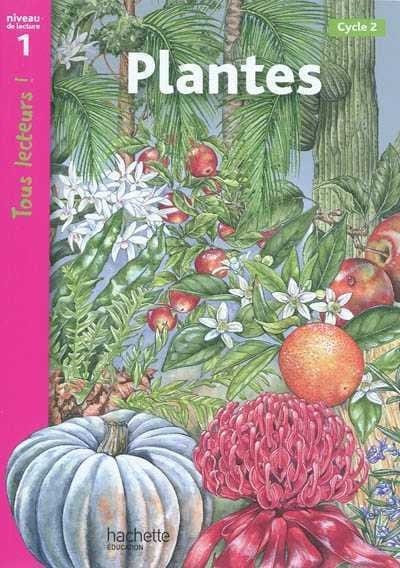 Tous lecteurs ! Plantes - Niveau de lecture 1