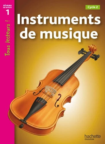 Tous lecteurs ! Instruments de musique - Niveau de lecture 1