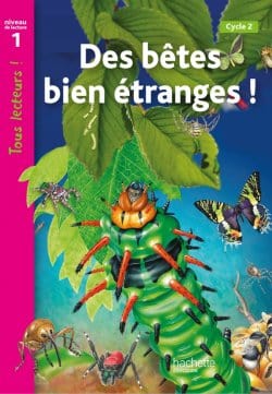 Tous lecteurs ! Des bêtes bien étranges ! - niveau de lecture 1
