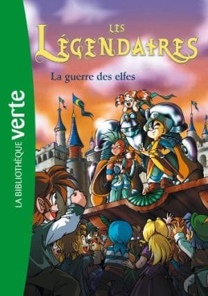 Les légendaires T03 - La guerre des elfes