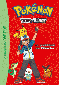 Pokémon T01 - Noir et Blanc - Le problème de Pikachu