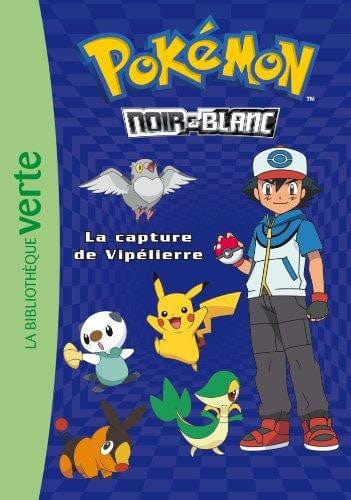 Pokémon T04 - Noir et Blanc - La capture de Vipélierre