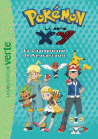 Pokémon T14 - La série XY - La championne de Neuvartault