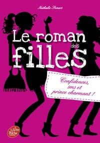 Le roman des filles T01 - Confidences SMS et prince charmant