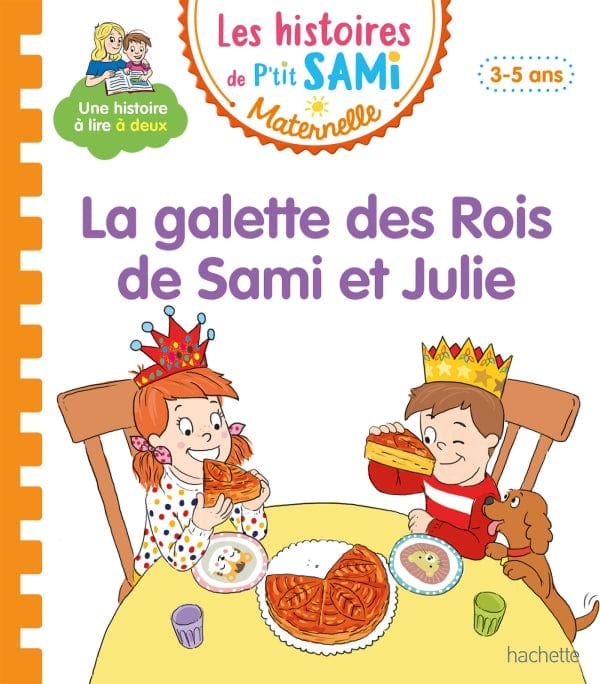 Les histoires de P'tit Sami - La galette des Rois de Sami et Julie