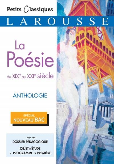 Petits Classiques Larousse - La poésie du XIXe au XXIe siècle