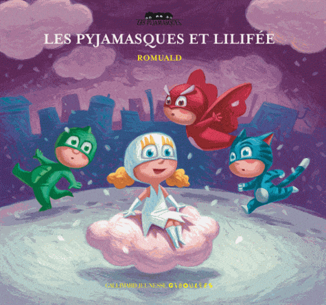 Les Pyjamasques T04 - et Lilifée