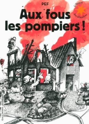 L'heure des histoires - Aux fous les pompiers!