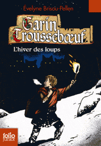 Garin Trousseboeuf T02 - L'hiver des loups
