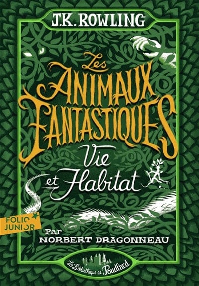 Les animaux fantastiques - Vie et Habitat par Norbert Dragonneau