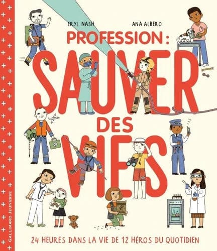 Profession : sauver des vies - 24 heures dans la vie de 12 héros du quotidien