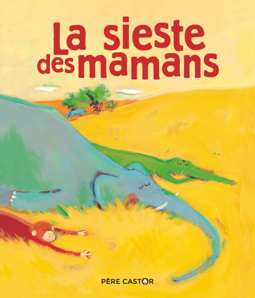 Les histoires du Père Castor - La sieste des mamans