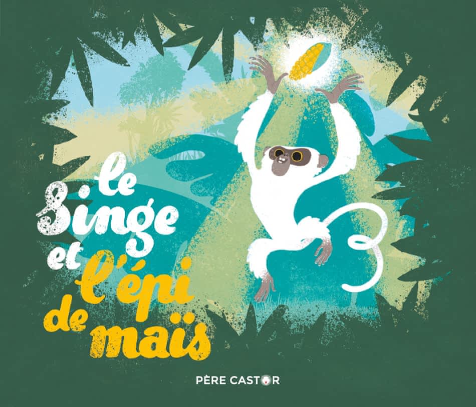 Les histoires du Père Castor - Le singe et l'épi de maïs