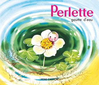 Les histoires du Père Castor - Perlette goutte d'eau