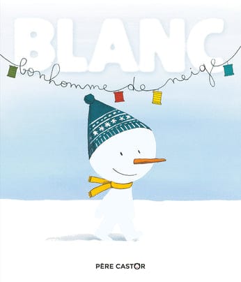 Les histoires du Père Castor - Blanc bonhomme de neige