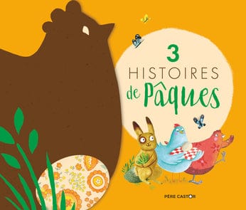 Les histoires du Père Castor - 3 histoires de Pâques