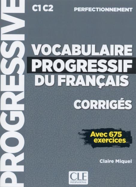 Vocabulaire progressif du français - Niveau perfectionnement - Corrigés