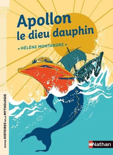 Petites histoires de la mythologie - Apollon le dieu dauphin