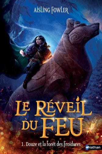 Le réveil du feu T01 - Douze et la forêt des Froidures