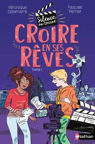 Silence, on tourne ! T01 - Croire en ses rêves
