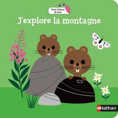 Tout autour de moi - J'explore la montagne