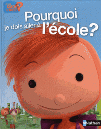 C'est quoi l'idée? - Pourquoi je dois aller à l'école?
