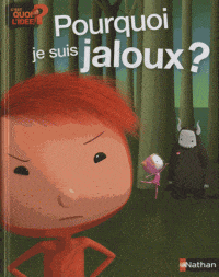 C'est quoi l'idée? - Pourquoi je suis jaloux ?