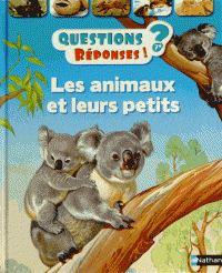 Questions? Réponses! - Les animaux et leurs petits