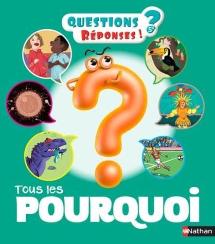 Questions? Réponses! - Tous les pourquoi