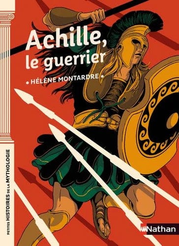 Petites histoires de la mythologie - Achille le guerrier
