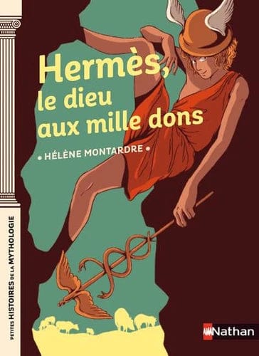 Petites histoires de la mythologie - Hermès, le dieu aux mille dons