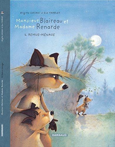 Monsieur Blaireau et Madame Renarde T02: Remue menage