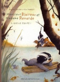 Monsieur Blaireau et Madame Renarde T03 - Quelle équipe!