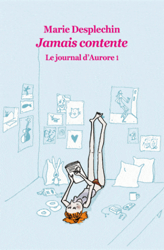 Le journal d'Aurore T01 - Jamais contente