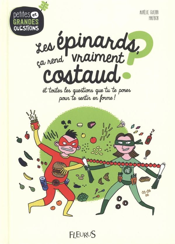 Petites et grandes questions - Les épinards, ça rend vraiment costaud ?