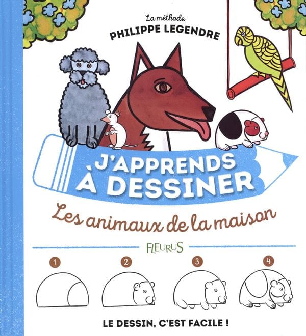 J'apprends à dessiner - Les animaux de la maison
