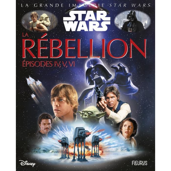 La grande imagerie - Star Wars - La rébellion