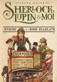 Sherlock, Lupin et moi T03 - L'énigme de la rose écarlate