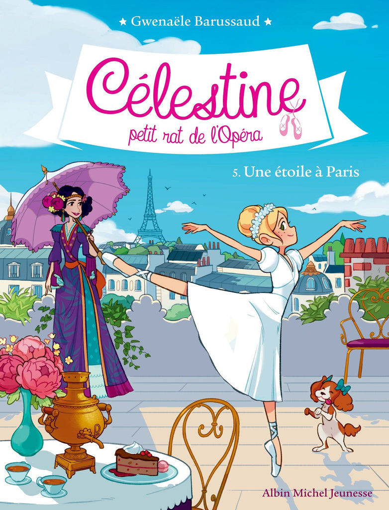 Célestine, petit rat de l'Opéra T05 - Une étoile à Paris