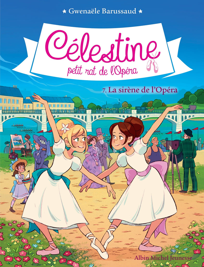 Célestine, petit rat de l'Opéra T07 - La sirène de l'Opéra