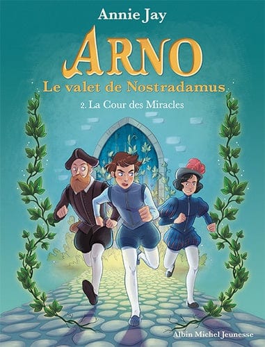 Arno Le valet de Nostradamus T02 - La cour des miracles