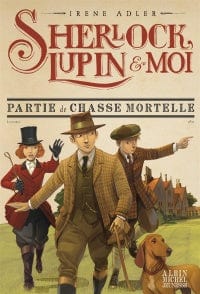 Sherlock, Lupin et moi T09 - Partie de chasse mortelle
