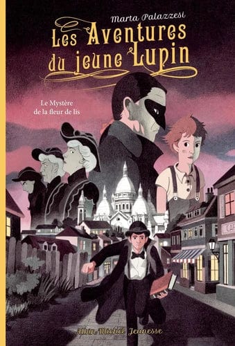 Les aventures du jeune Lupin T02 - Le mystère de la fleur de lis