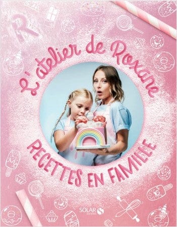 L'atelier de Roxane - Recettes en famille