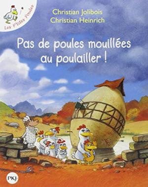 Les p'tites poules T11 - Pas de poules mouillées au poulailler!